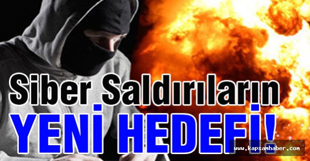 Siber saldırıların yeni hedefleri