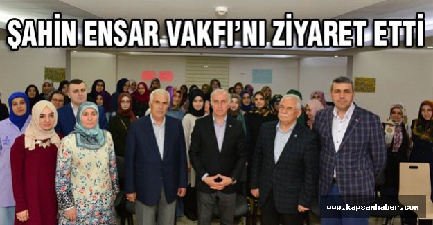 Vali İbrahim Şahin'den Ensar Vakfı'na Ziyaret