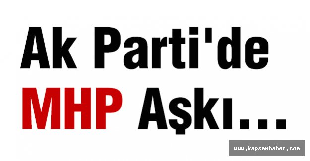 Ak Parti'de MHP Aşkı...