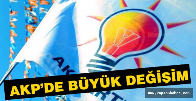 AK Parti yönetiminde büyük değişiklik