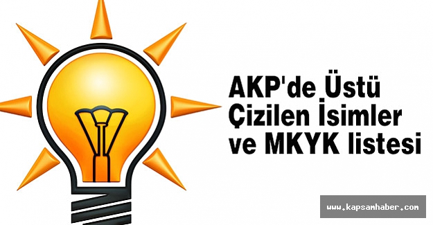 AKP'de Üstü Çizilen İsimler ve MKYK listesi