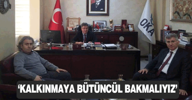 Cağlayan; Bölgesel Kalkınma Ajansı İçin Bakış Açısı Şart