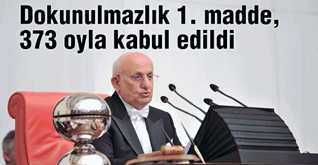 Dokunulmazlık 373 oyla kabul edildi