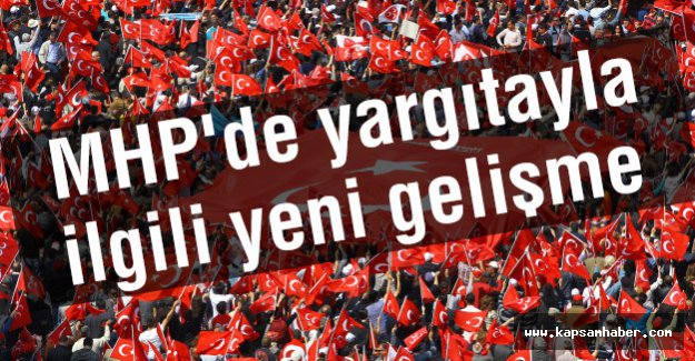 MHP'de yargıtayla ilgili yeni gelişme