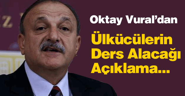 MHP'li Oktay Vural'dan Ülkücülerin Ders Alacağı Açıklama