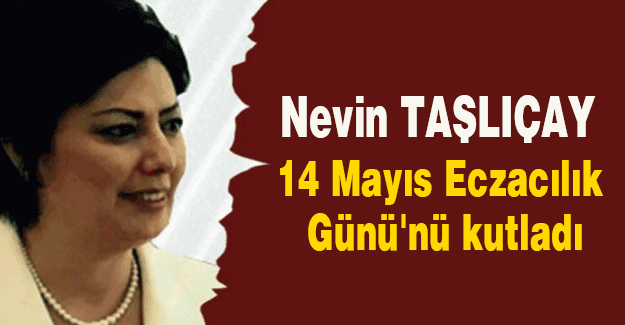 MHP'li Taşlıçay: 14 Mayıs Eczacılık Günü'nü kutladı