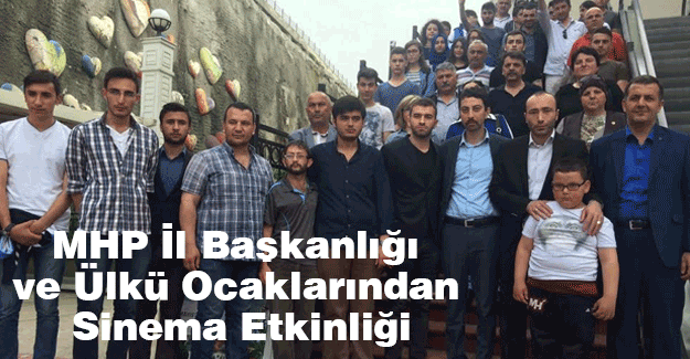 MHP ve Ülkü Ocakları 'Sinamada' buluştu