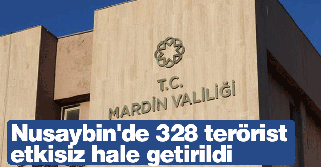 Nusaybin'de 328 terörist etkisiz hale getirildi