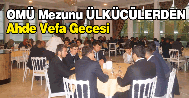 OMÜ Mezunu Ülkücülerden Ahde Vefa Gecesi