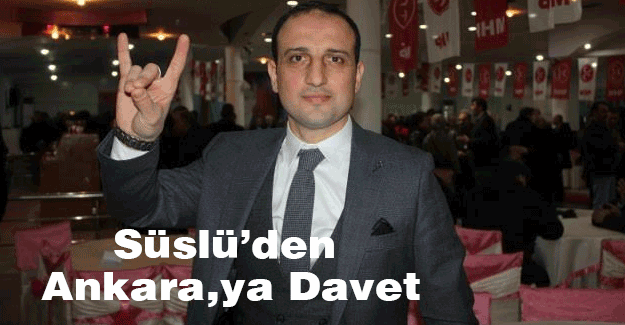 SÜSLÜ: MHP'lileri Kurultay'a Davet Etti.
