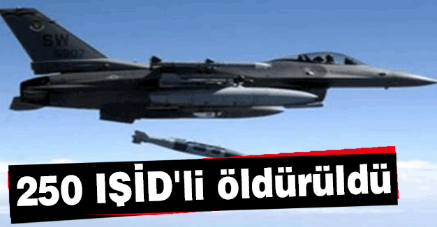 250 IŞİD'li öldürüldü