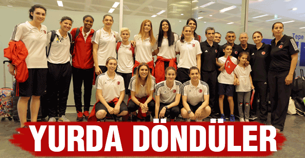 A Milli Takımı yurda döndü