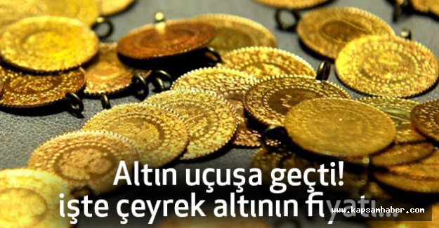 Altın uçuşa geçti! işte çeyrek altının fiyatı...