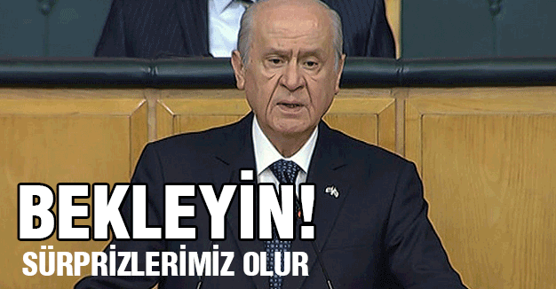 Bahçeli: Bekleyin! Sürprizlerimiz Olur...