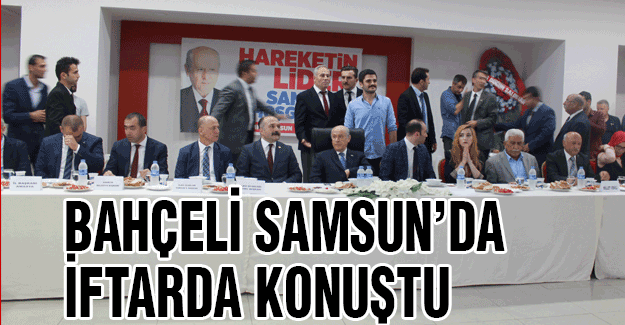 Bahçeli; Samsun'da partililere hitap etti