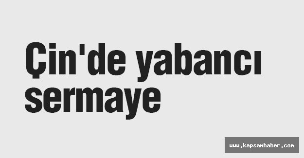 Çin'de yabancı sermaye
