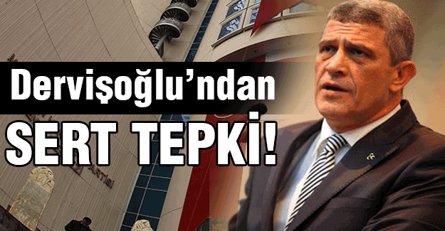 Dervişoğlu'ndan tedbir kararına sert tepki!
