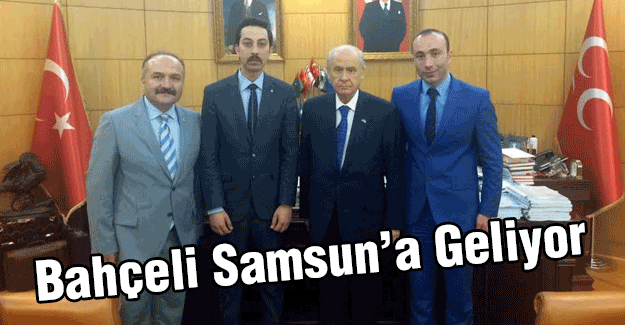 Devlet Bahçeli Samsun'a geliyor