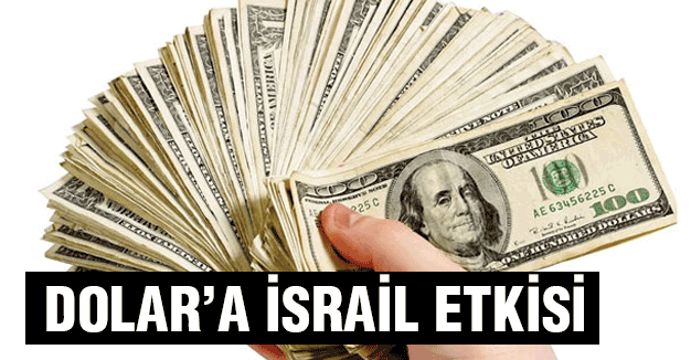 Dolara İsrail Etkisi...