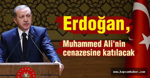 Erdoğan, Muhammed Ali'nin cenazesine katılacak