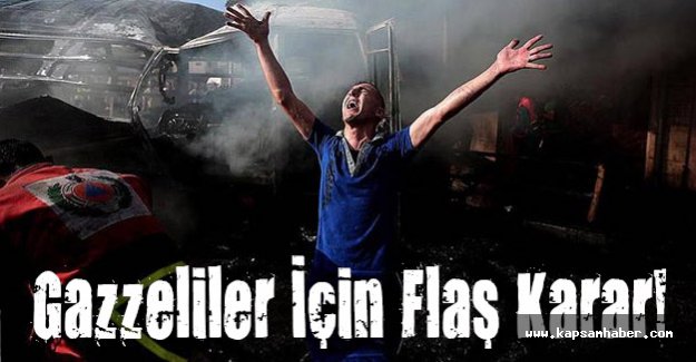 Gazzeliler İçin Flaş Karar!