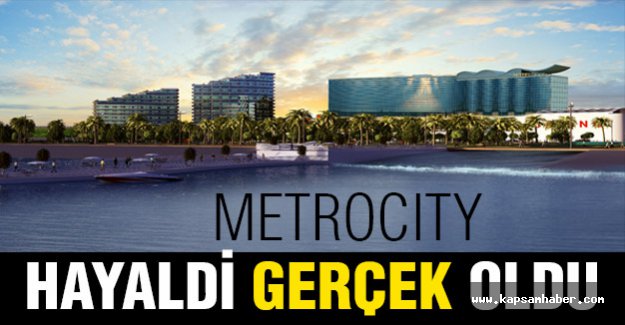 Metrocıty Hayaldi Gerçek Oldu...