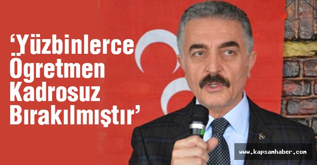 MHP'li Büyükataman; Yüzbinlerce Ögretmen Kadrosuz Bırakılmıştır