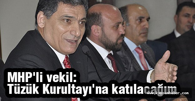 MHP'li O Vekil; Tüzük Kurultay'ına Katılacağını Açıkladı
