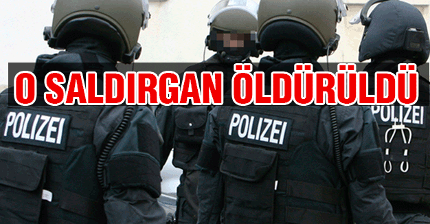 O saldırgan öldürüldü...