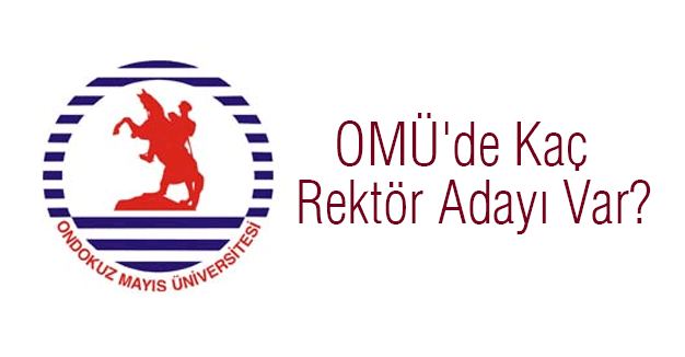 OMÜ'de Kaç Rektör Adayı Var?