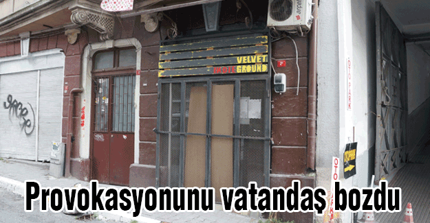 Provokasyonunu vatandaş bozdu