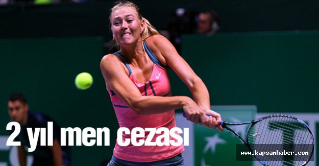 Sharapova'ya 2 yıl men cezası
