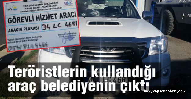 Teröristlerin kullandığı araç belediyenin çıktı