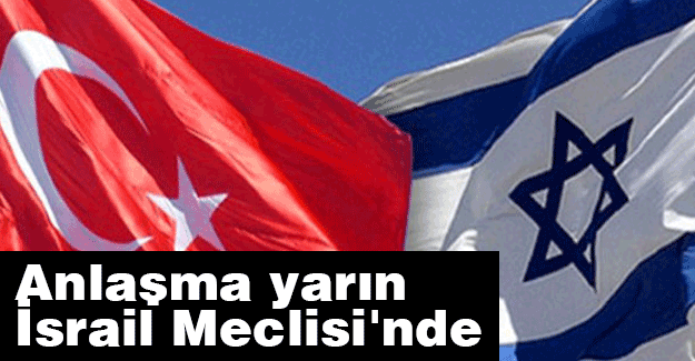 Türkiye ile İsrail arasında mutabakat metni imzalandı