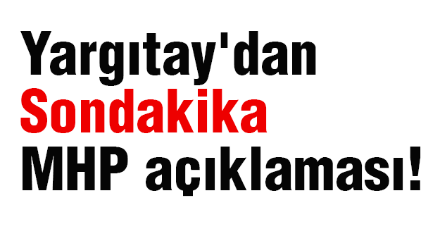 Yargıtay'dan Sondakika MHP açıklaması!