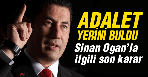 Yargıtay, Sinan Oğan'la ilgili Son kararını verdi