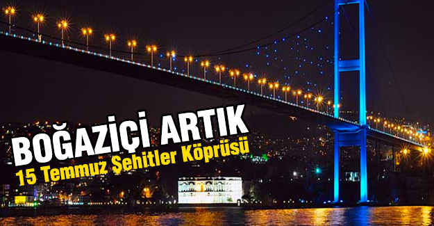 15 Temmuz Şehitler Köprüsü Olluyor
