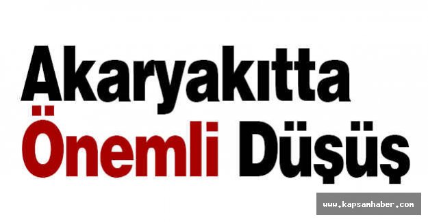 Akaryakıtta Önemli Düşüş