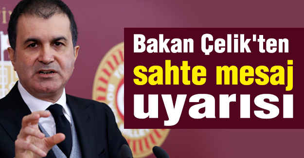 Bakan Çelik'ten Uyarı!