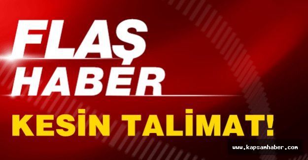 Başbakan Yıldırım: Kesin talimatımızdır