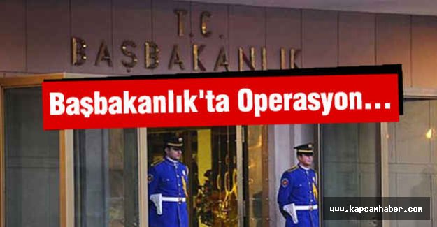 Başbakanlık'ta Operasyon...
