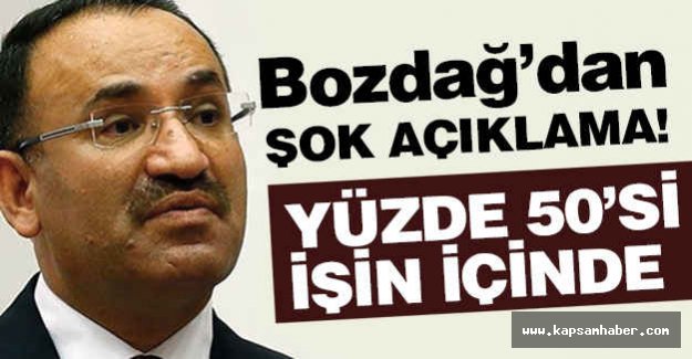 Bozdağ; Yüzde 50'si İşin İçinde