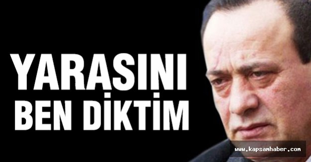 Çakıcı: yarasını ben diktim