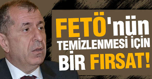 FETÖ'nün temizlenmesi İçin Bir Fırsat