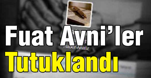 Fuat Avni'ler Tutuklandı