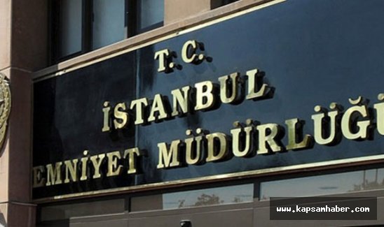 İstanbul Emniyeti'nde üst düzey değişiklik