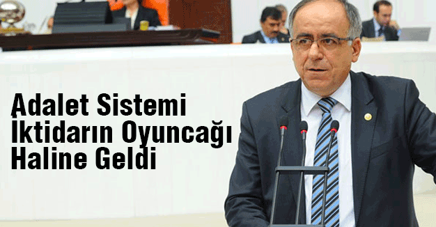 Kalaycı: Adalet Sistemi İktidarın Oyuncağı Haline Geldi