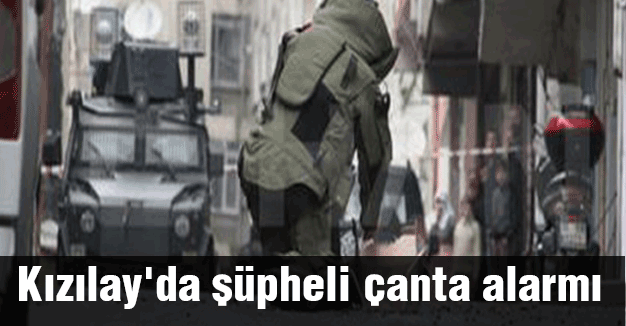 Kızılay'da şüpheli çanta alarmı