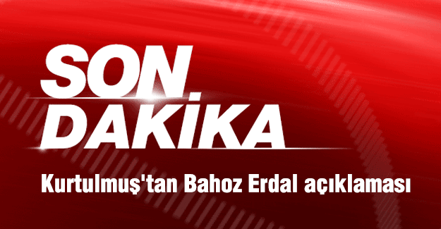 Kurtulmuş'tan Bahoz Erdal açıklaması