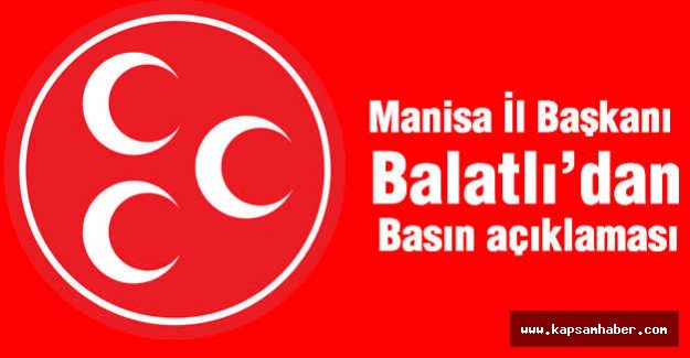 MHP'li Balatlı'dan Basın Açıklaması